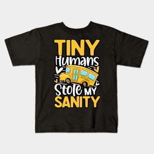 Tiny Humans Stole My Sanity Kids T-Shirt